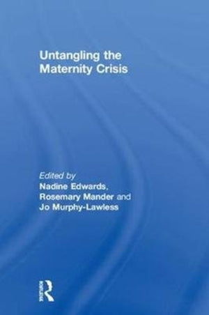 Untangling the Maternity Crisis