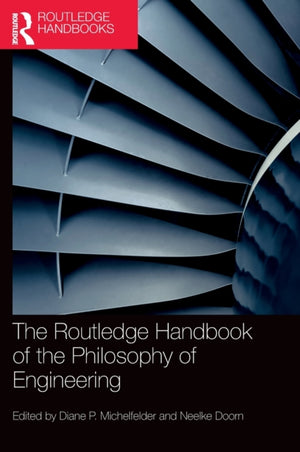 Routledge Handbook of the Philosophy of Engineering