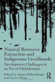 Book cover of: Natural Resource Extraction and Indigenous Livelihoods. By: Gavin Hilson