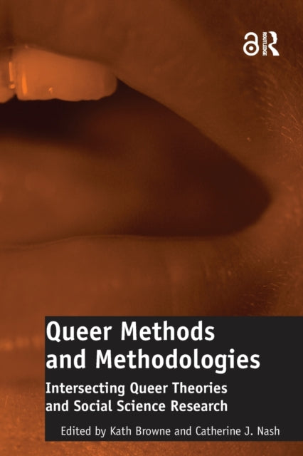 Book cover of: Queer Methods and Methodologies. By: Catherine J. Nash
