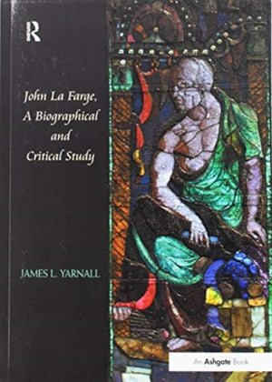 John La Farge, A Biographical and Critical Study