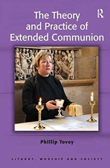 Book cover of: Theory and Practice of Extended Communion. By: Phillip Tovey