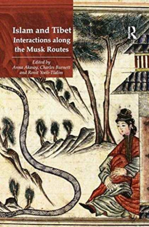 Islam and Tibet – Interactions along the Musk Routes