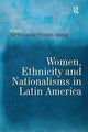 Book cover of: Women, Ethnicity and Nationalisms in Latin America. By: Natividad Gutiérrez Chong