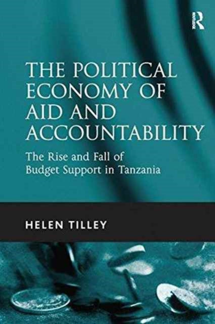 Book cover of: Political Economy of Aid and Accountability. By: Helen Tilley