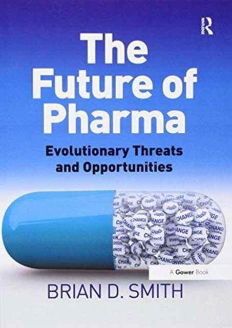 Book cover of: Future of Pharma. By: Brian D. Smith