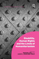 Book cover of: Disability, Human Rights and the Limits of Humanitarianism. By: Michael Gill