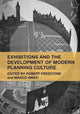 Book cover of: Exhibitions and the Development of Modern Planning Culture. By: Robert Freestone