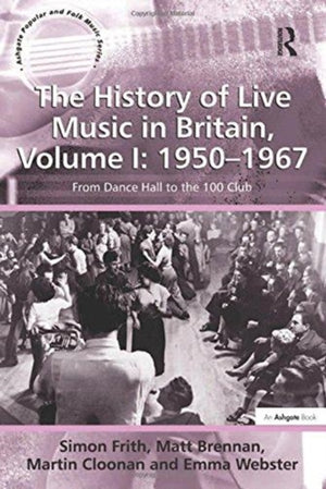 History of Live Music in Britain, Volume I: 1950-1967