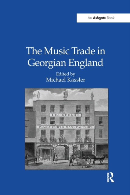 Book cover of: Music Trade in Georgian England. By: Michael Kassler