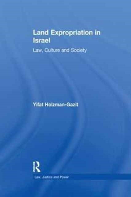 Book cover of: Land Expropriation in Israel. By: Yifat Holzman-Gazit