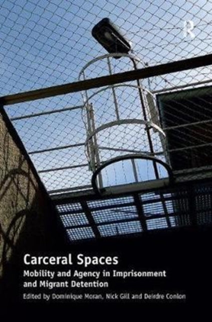 Book cover of: Carceral Spaces. By: Nick Gill