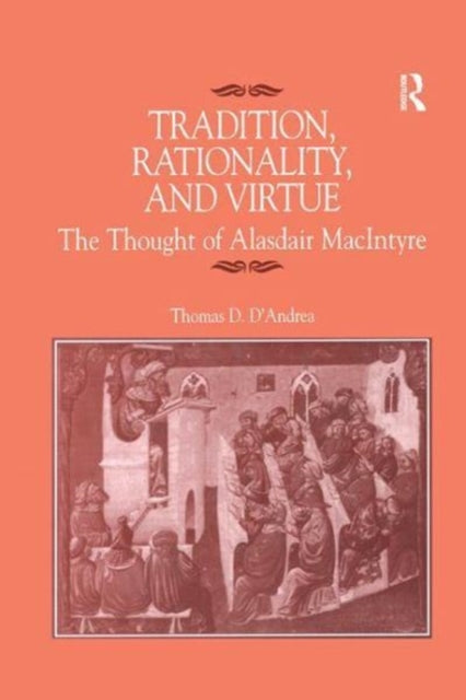 Book cover of: Tradition, Rationality, and Virtue. By: Thomas D. D'Andrea