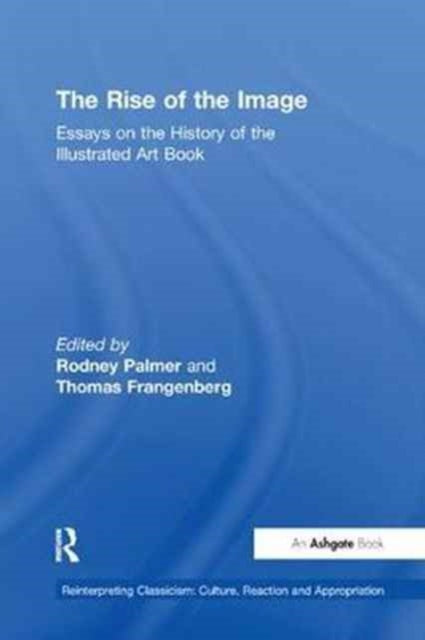 Book cover of: Rise of the Image. By: Rodney Palmer
