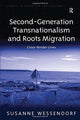 Book cover of: Second-Generation Transnationalism and Roots Migration. By: Susanne Wessendorf