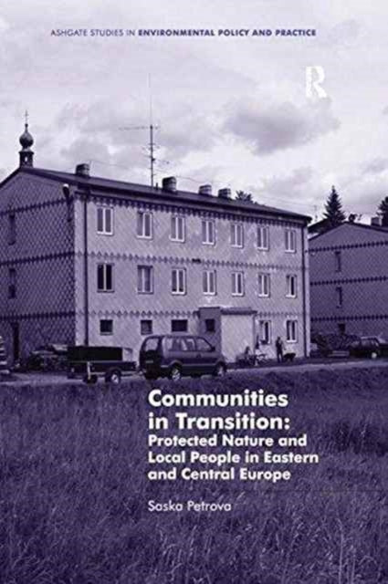Book cover of: Communities in Transition: Protected Nature and Local People in Eastern and Central Europe. By: Saska Petrova
