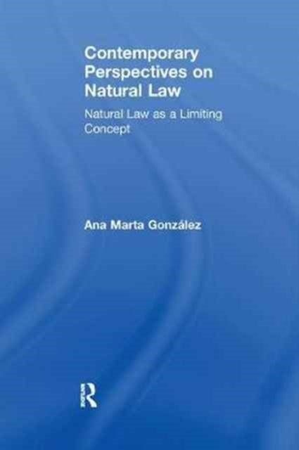 Book cover of: Contemporary Perspectives on Natural Law. By: Ana Marta González
