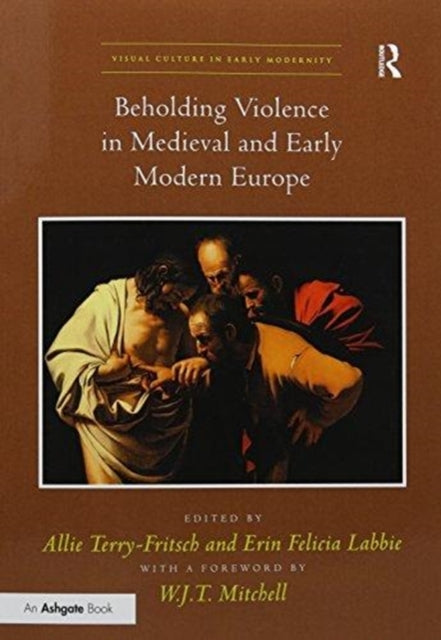 Book cover of: Beholding Violence in Medieval and Early Modern Europe. By: Allie Terry-Fritsch
