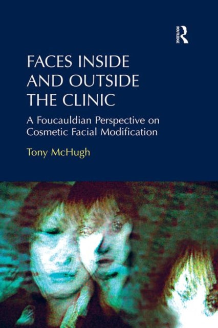 Book cover of: Faces Inside and Outside the Clinic. By: Tony McHugh
