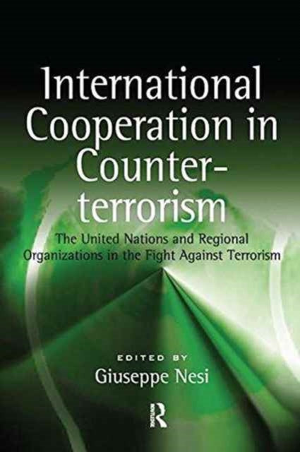 Book cover of: International Cooperation in Counter-terrorism. By: Giuseppe Nesi