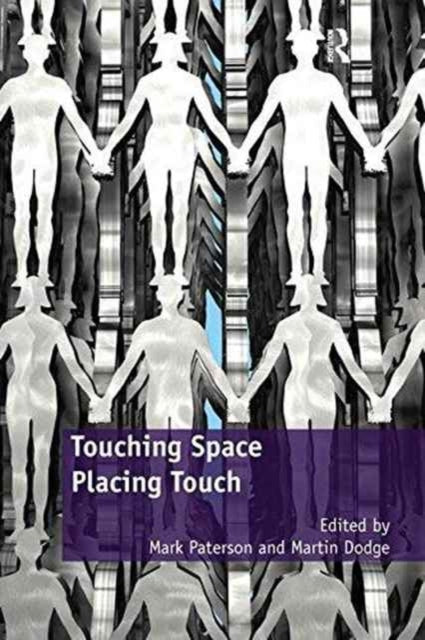 Book cover of: Touching Space, Placing Touch. By: Martin E. Dodge