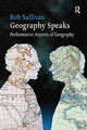 Book cover of: Geography Speaks: Performative Aspects of Geography. By: Rob Sullivan
