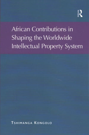 African Contributions in Shaping the Worldwide Intellectual Property System