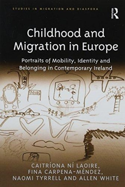 Book cover of: Childhood and Migration in Europe. By: Caitriona Ni Laoire