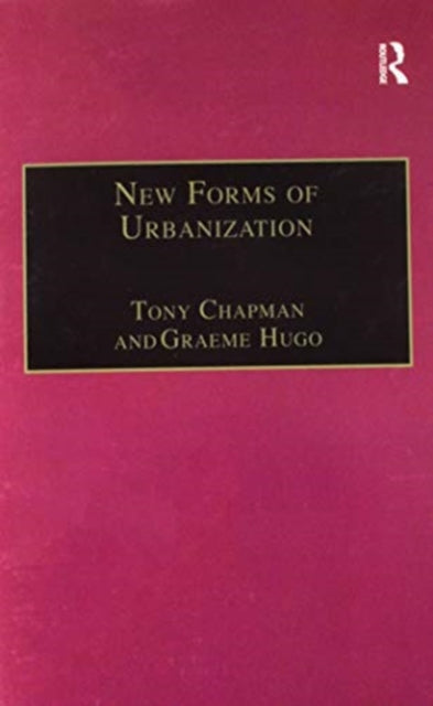Book cover of: New Forms of Urbanization. By: Graeme Hugo