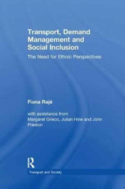Book cover of: Transport, Demand Management and Social Inclusion. By: Fiona Rajé
