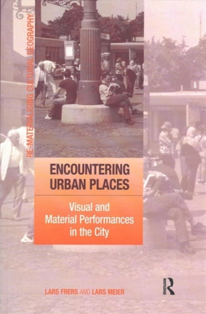 Book cover of: Encountering Urban Places. By: Lars Frers
