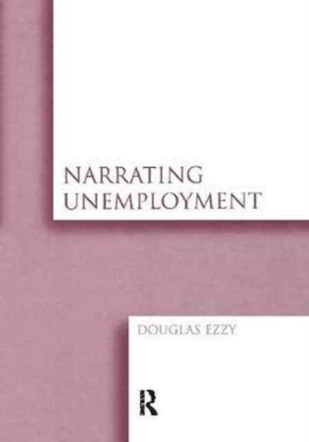Book cover of: Narrating Unemployment. By: Douglas Ezzy