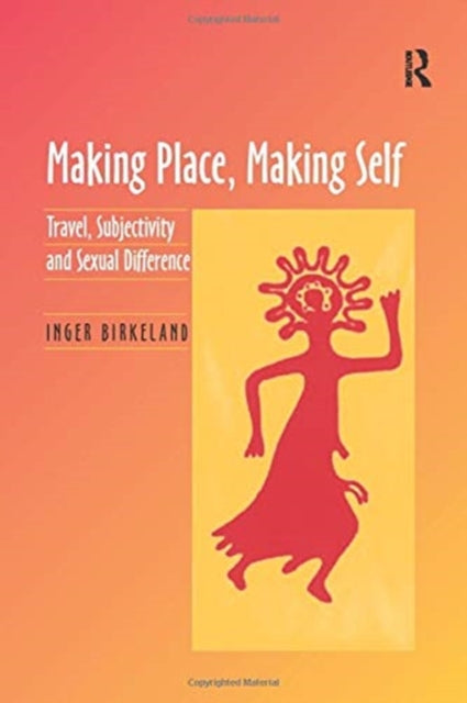 Book cover of: Making Place, Making Self. By: Inger Birkeland