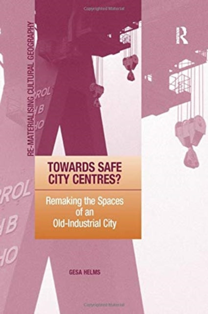 Book cover of: Towards Safe City Centres?. By: Gesa Helms