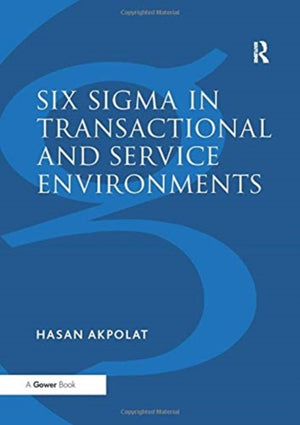 Six Sigma in Transactional and Service Environments