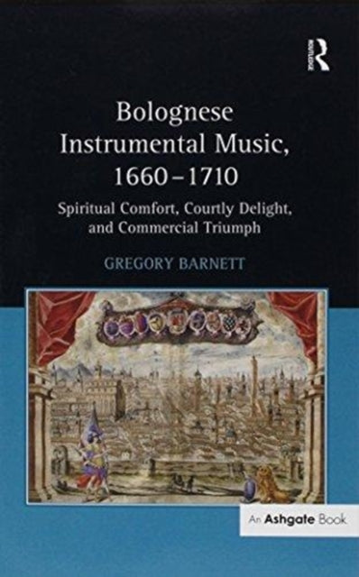 Book cover of: Bolognese Instrumental Music, 1660-1710. By: Gregory Barnett