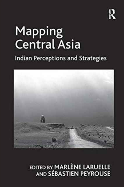 Book cover of: Mapping Central Asia. By: Sébastien Peyrouse