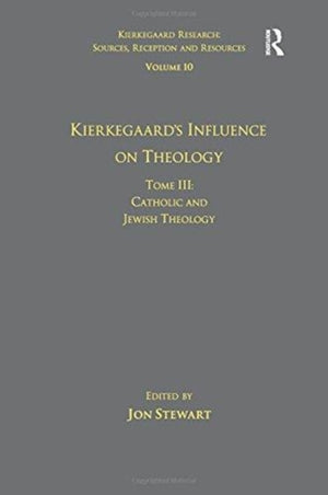 Volume 10, Tome III: Kierkegaard's Influence on Theology