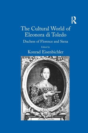 The Cultural World of Eleonora di Toledo