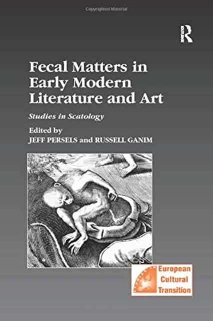 Book cover of: Fecal Matters in Early Modern Literature and Art. By: Jeff Persels