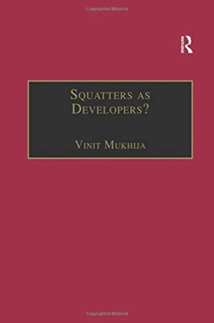 Book cover of: Squatters as Developers?. By: Vinit Mukhija