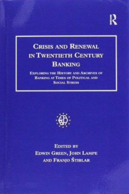 Book cover of: Crisis and Renewal in Twentieth Century Banking. By: Edwin Green