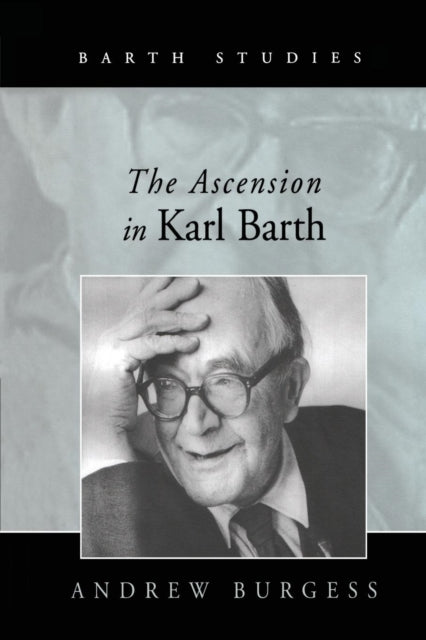 Book cover of: Ascension in Karl Barth. By: Andrew Burgess