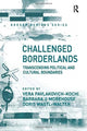 Book cover of: Challenged Borderlands. By: Vera Pavlakovich-Kochi