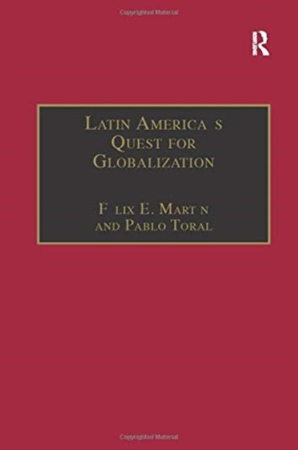 Book cover of: Latin America's Quest for Globalization. By: Felix E. Martin