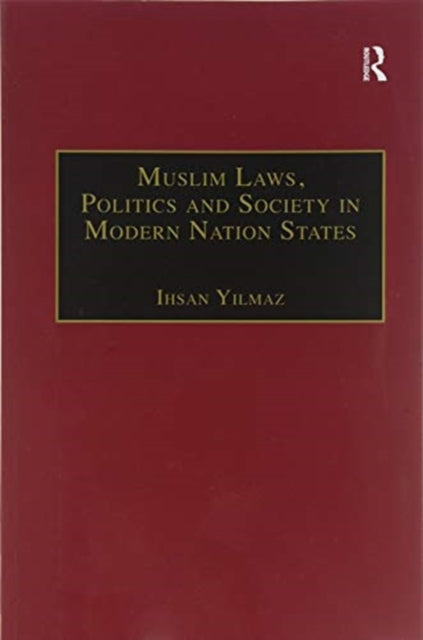 Book cover of: Muslim Laws, Politics and Society in Modern Nation States. By: Ihsan Yilmaz