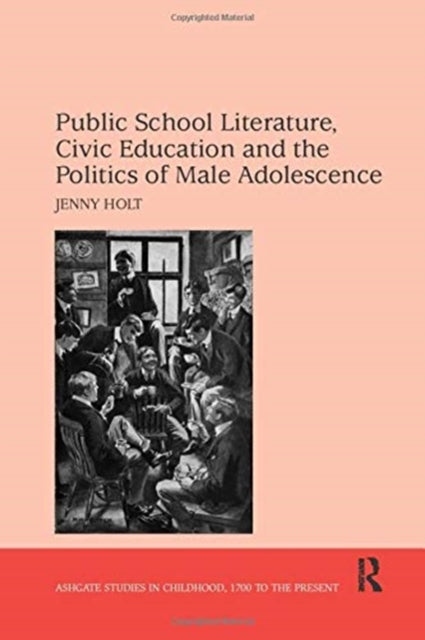 Book cover of: Public School Literature, Civic Education and the Politics of Male Adolescence. By: Jenny Holt