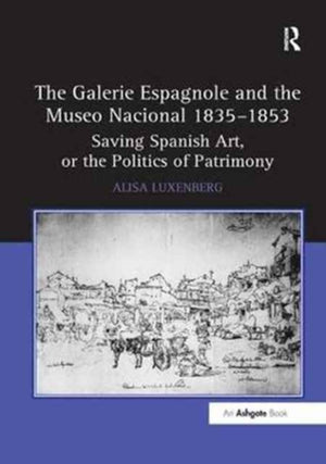 The Galerie Espagnole and the Museo Nacional 1835–1853
