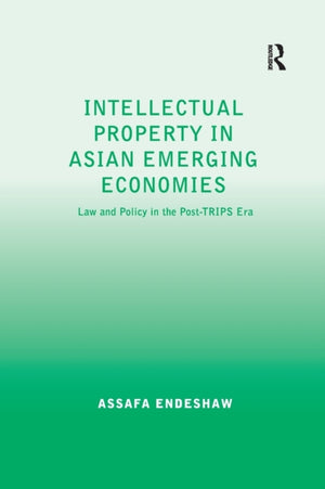 Intellectual Property in Asian Emerging Economies