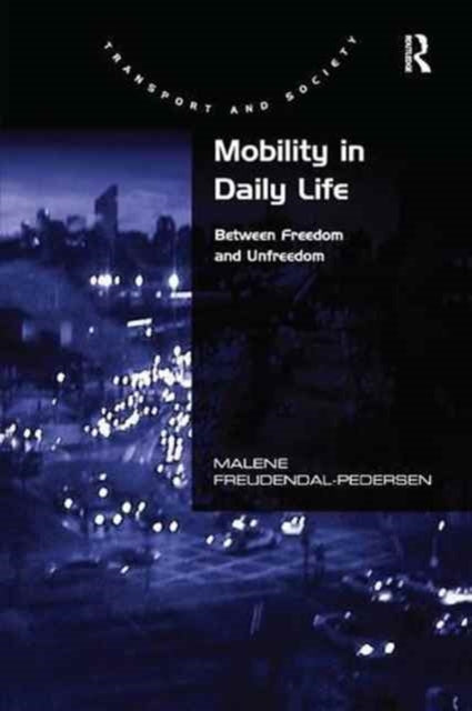 Book cover of: Mobility in Daily Life. By: Malene Freudendal-Pedersen